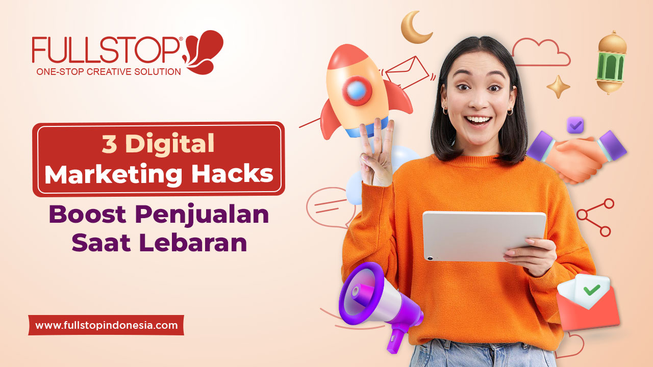 3 Digital Marketing Hacks: Boost Penjualan Saat Lebaran